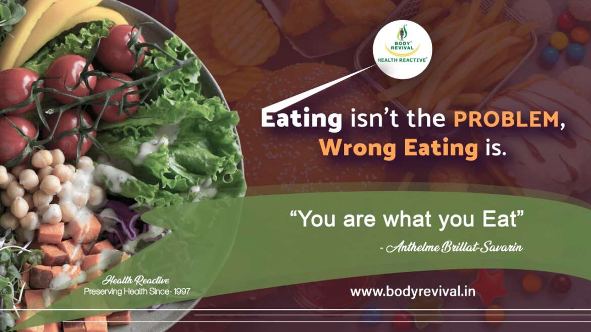 eating isn't the problem, wrong eating is