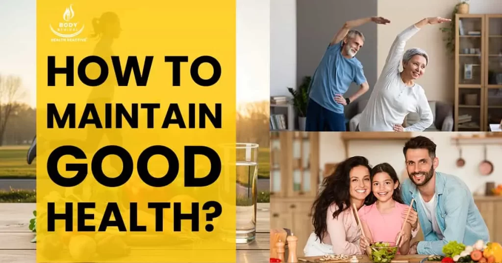 How to maintain good health