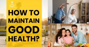 How to maintain good health