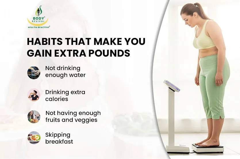 Habits That Make You Gain Extra Pounds