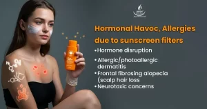 Are Sunscreens Raising Skin‑Cancer Risk? 2 Sunscreen filters can also cause hormonal imbalance and allergies