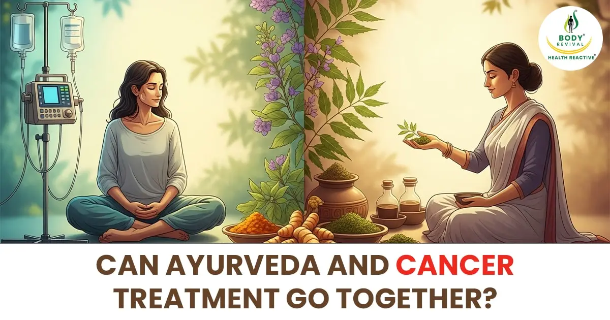 Can Ayurveda and Cancer treatment go Together?