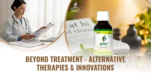 Beyond Treatment Alternative Therapies & Innovations- Body revival