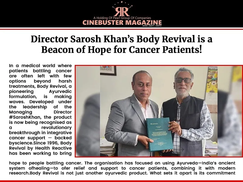 Director Sarosh Khan’s Body Revival is a Beacon of Hope for Cancer Patients!