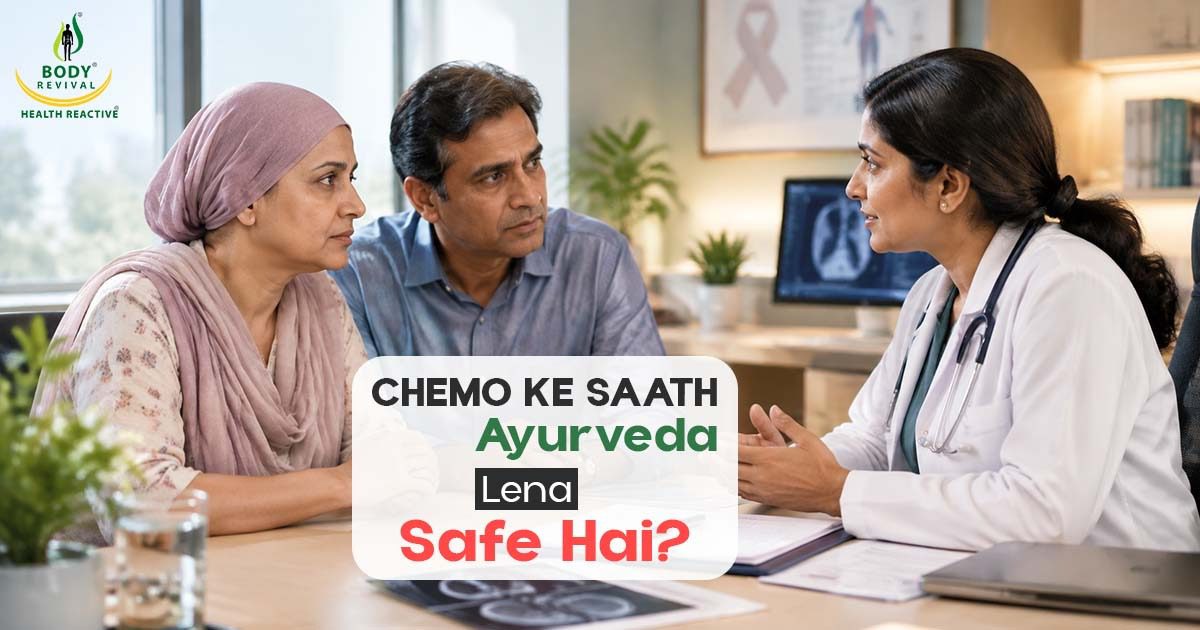 Chemo Ke Saath Ayurveda Lena Safe Hai? Patients Ke Common Questions Ke Answers
