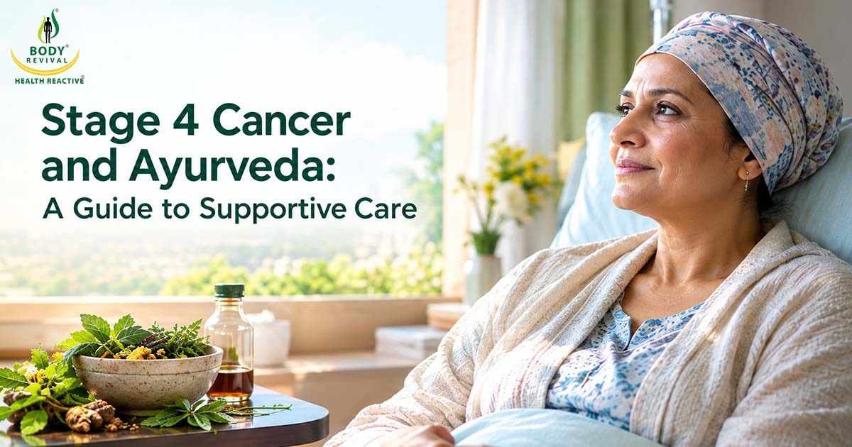 Stage 4 Cancer: Can Supportive Ayurvedic Care Help Improve Quality of Life?